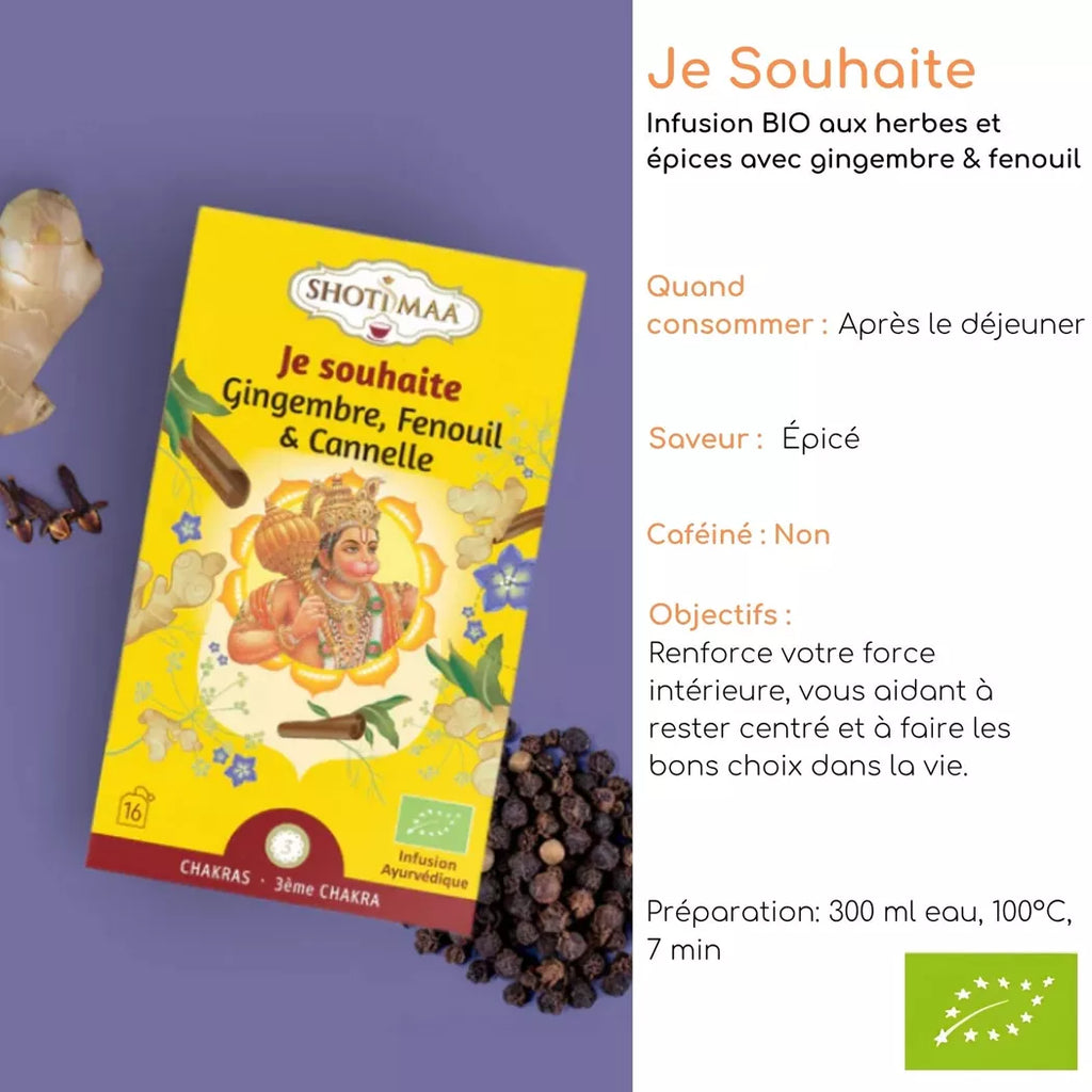 Tisane & Thé Bio Je Souhaite Gamme Chakra - Gingembre stimulant, fenouil doux et cannelle réconfortante